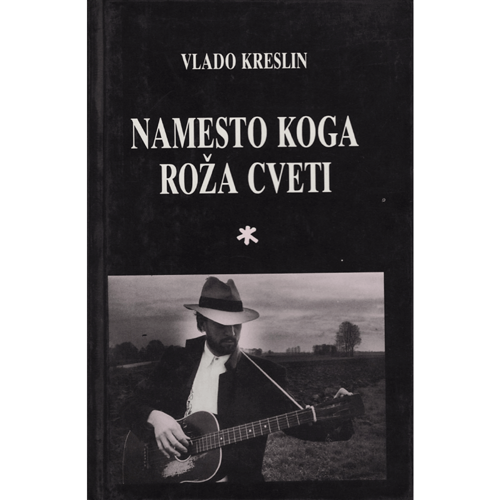 10 knjiga Vlado Kreslin NAMESTO KOGA ROZA CVETI 01