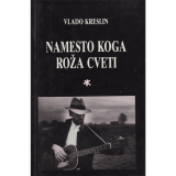 10 knjiga Vlado Kreslin NAMESTO KOGA ROZA CVETI 01