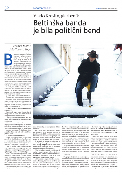 <p>Vlado Kreslin, glasbenik - Beltinška banda je bila politični bend, DELO, Sobotna priloga, 4. decembra 2010</p>